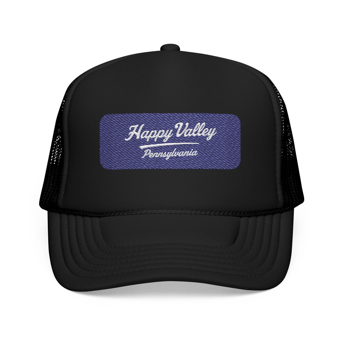 Happy Valley, Pennsylvania Embroidered Foam Trucker Hat